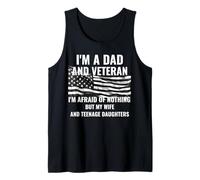 Dad And Veteran Afraid Of Nothing My Wife And Daughters Tank Top