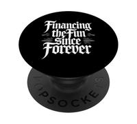 Dad Appreciation Financing The Fun Since Forever Gothic PopSockets Adhesive PopGrip