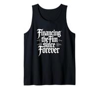 Dad Appreciation Financing The Fun Since Forever Gothic Tank Top