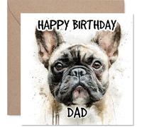 Dad Birthday Card - French Bulldog - Happy Birthday Card for Dad from Son Daughter, 145mm Dog Breeds Bday Greeting Cards