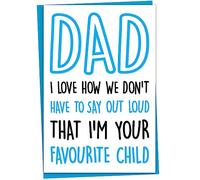 Dad Birthday Card, Funny Birthday Card for Dad, Fathers Day Card Card from Teenage Son or Daughter, Dad I Love How We Don't Have To Say Out Loud That I'm Your Favourite Child, Blank Inside
