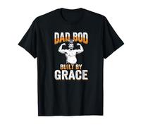 Dad BOD Built By Grace Blessed Papa God Humor T-Shirt