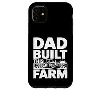 Dad Built This Farm Tractor Farmer Father Case for iPhone 11