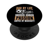 Dad By Life Soccer Coach Passion Coffee By Mecessity PopSockets Adhesive PopGrip