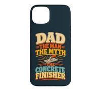 Dad Concrete Finisher Father Husband Concrete Worker Case for iPhone 15 Plus