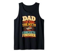 Dad Concrete Finisher Father Husband Concrete Worker Tank Top