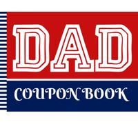 Dad Coupon Book: Coupon Book / 50 Blank Vouchers / Fill In The Blank / Cute Card Alternative / Stocking Stuffer Booklet / Gift For Father's Day - Birthday - Christmas / Patriotic Theme