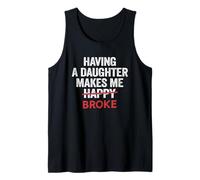 Dad Daughter Father Dads Having A Daughter Makes Me Broke Tank Top