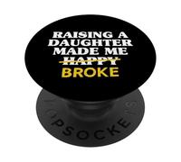 Dad Daughter Father Dads Raising A Daughter Made Me Poorer PopSockets Adhesive PopGrip