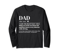 Dad Definition A Male Who Doesn’t Know Things are Dad Humor Long Sleeve T-Shirt
