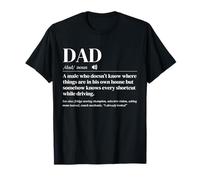 Dad Definition A Male Who Doesn’t Know Things are Dad Humor T-Shirt