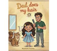 Dad Does My Hair: A Funny Daddy-Daughter Picture Day Story About Confidence, Kindness, and Trying Your Best