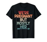 Dad Est 2026 We're Pregnant But Mostly Her First Time Father Value Graphic T-Shirt