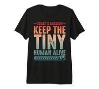 Dad Established Keep Tiny Human Alive First Time Fathers Day Premium T-Shirt
