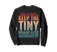 Dad Established Keep Tiny Human Alive First Time Fathers Day Sweatshirt