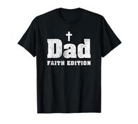 Dad Faith Edition Christian Honoring Fatherhood Fathers Day T-Shirt
