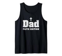 Dad Faith Edition Christian Honoring Fatherhood Fathers Day Tank Top