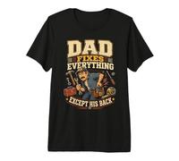 Dad Fixes Everything Except His Back, Funny Mechanic Fathers Premium T-Shirt