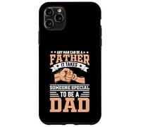 Dad Gifts It Takes Someone Special To Be A Dad Case for iPhone 11 Pro Max