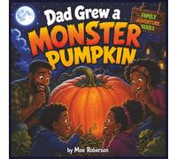 Dad Grew a Monster Pumpkin (Problem Posing for Children)