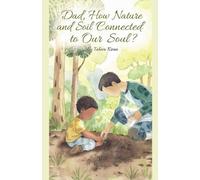 Dad, How Nature and Soil Are Connected to Our Soul?