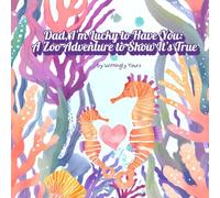 Dad, I’m Lucky to Have You: A Zoo Adventure to Show It’s True: A book for kids to say "Thank you, Dad" on Father's Day or Christmas Day or his Birthday