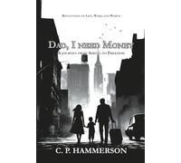 Dad, I Need Money: A Journey from Asking to Freedom