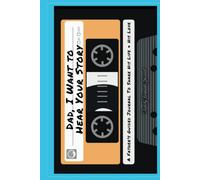 Dad, I Want to Hear Your Story: A Father's Guided Journal To Share His Life & His Love (Cassette Tape Cover) (Hear Your Story Books)