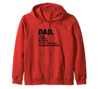 Dad I Will Always Be Your Financial Burden Fathers Day Zip Hoodie