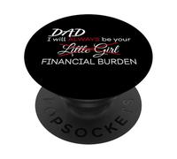 DAD, I Will Always Be Your Financial Burden Funny PopSockets Adhesive PopGrip