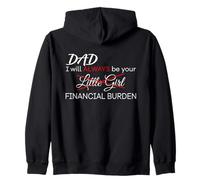 DAD, I Will Always Be Your Financial Burden Funny Zip Hoodie
