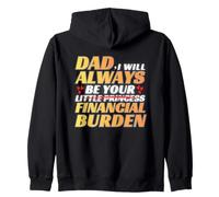 Dad I Will Always Be Your Little Princess Financial Burden Zip Hoodie