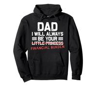 Dad, I Will Be Your Financial Burden Funny Father Daughter Pullover Hoodie