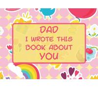 Dad I Wrote This Book About You: What I Love About You DAD | Fill In The Blank Book With 50 Prompts For Kids, Artwork & Photos | Father Day Gift From ... Grandparent's day, For Birthday or Christmas.