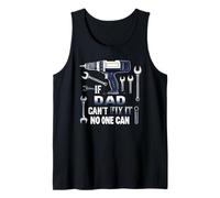 Dad If He Can't Fix It, No One Can Father's Day Dad Tank Top
