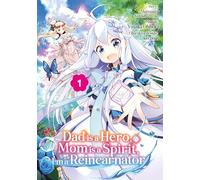 Dad is a Hero, Mom is a Spirit, I'm a Reincarnator - Band 01 (deutsche Ausgabe)