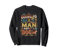 Dad is Busy Hes Going To See A Man About A Dog Sweatshirt