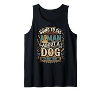 Dad is Busy Hes Going to See A Man About A Dog Tank Top