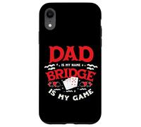 Dad Is My Name Bridge Is My Game Bridge Card Game Player Case for iPhone XR
