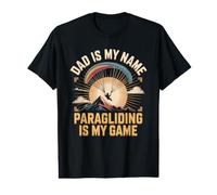 Dad is My Name Paragliding is My Game Paraglider Free Flight Value Graphic T-Shirt