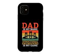 Dad is my name Structural Engineering is my Game Engineer Case for iPhone 11