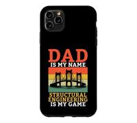 Dad is my name Structural Engineering is my Game Engineer Case for iPhone 11 Pro Max