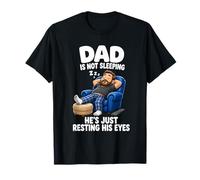 Dad is Not Sleeping He's Just Resting His Eyes Funny T-Shirt