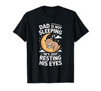 Dad is Not Sleeping Hes Just Resting His Eyes Funny T-Shirt