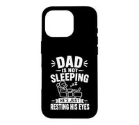Dad is Not Sleeping He's Just Resting His Eyes Tired Father Case for iPhone 16 Pro