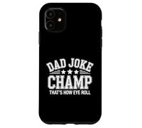 Dad Joke Champ Bad Puns How Eye Roll Case for iPhone 11