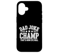 Dad Joke Champ Bad Puns How Eye Roll Case for iPhone 16