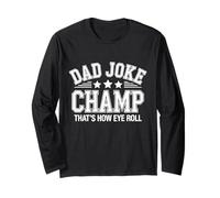 Dad Joke Champ Bad Puns How Eye Roll Long Sleeve T-Shirt