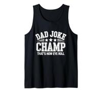 Dad Joke Champ Bad Puns How Eye Roll Tank Top