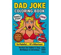 DAD JOKE: COLORING BOOK, VOLUME 2, 75 HILARIOUS JOKES EACH WITH A CLEVERLY ILLUSTRATED IMAGE TO LIFT THE JOKE TO THE NEXT LEVEL. GREAT GIFT FOR DAD OR ... WITH COLORING WITH A GIGGLE. (DAD JOKE BOOK)